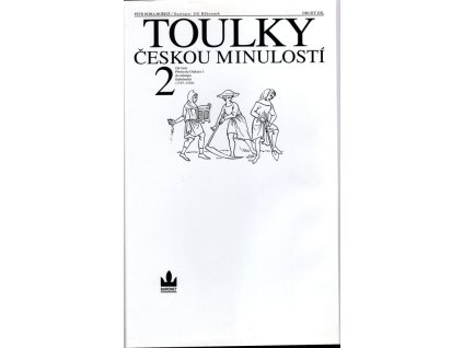 Toulky českou minulostí 2 : Od časů Přemysla Otakara I. do nástupu Habsburků (1197–1526)