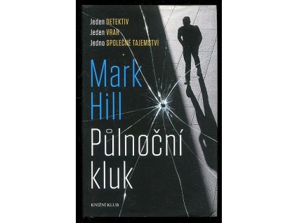Půlnoční kluk, Mark Hill, 2017