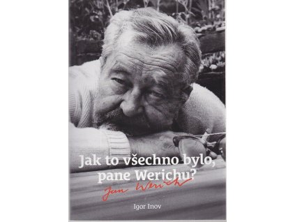 Jak to všechno bylo, pane Werichu?, Igor Inov, 2008