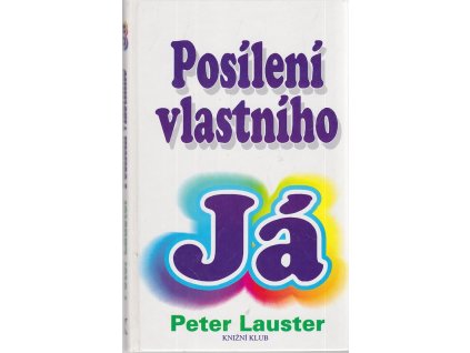 Posílení vlastního Já, Peter Lauster, 1995