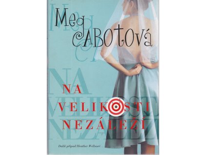 Na velikosti nezáleží, Meg Cabot, 2009