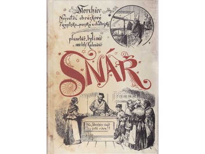 Storchův největší obrázkový egyptsko-perský a chaldejský snář, planetář, bylinář a 1000letý kalendář