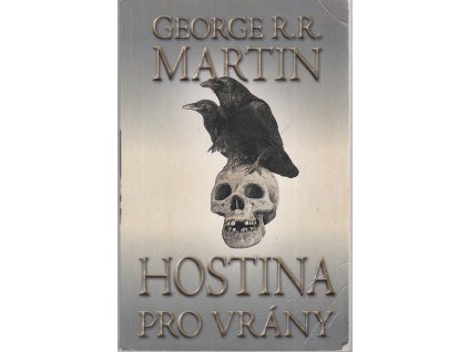 Píseň ledu a ohně. Kniha čtvrtá, Hostina pro vrány, George R. R Martin, 2012