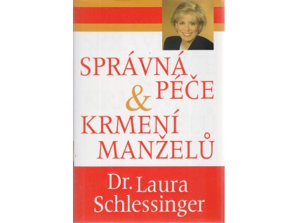 Správná péče a krmení manželů, Laura Schlessinger, 2005
