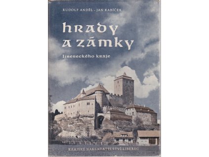 Hrady a zámky Libereckého kraje, Rudolf Anděl, 1957