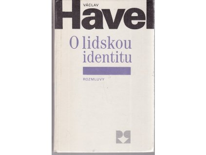 250776 o lidskou identitu uvahy fejetony polemiky prohlaseni a rozhovory z let 1969 1979