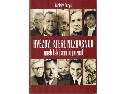 Hvězdy, které nezhasnou, aneb, Jak jsem je poznal, Ladislav Tunys, 2012