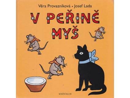 V peřině myš - verše k obrázkům Josefa Lady, Věra Provazníková, 2009