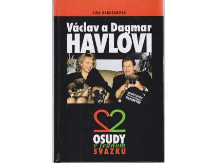 Václav a Dagmar Havlovi : 2 osudy v jednom svazku, Lída Rakušanová, 1997