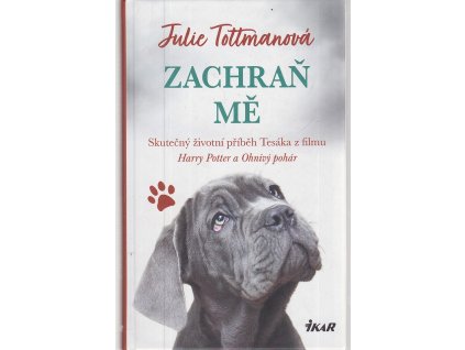 Zachraň mě - Skutečný životní příběh Tesáka z filmu Harry Potter a Ohnivý pohár, Julie Tollman, 2021
