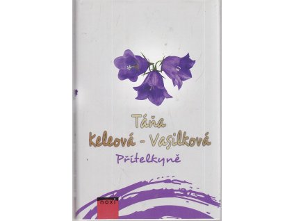 Přítelkyně, Táňa Keleová-Vasilková, 2017