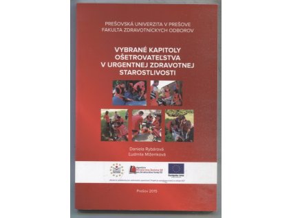 Vybrané kapitoly ošetrovateľstva v urgentnej zdravotnej starostlivosti, Daniela Rybárová, 2015