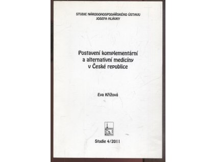 Postavení komplementární a alternativní medicíny v České republice, Eva Křížová, 2011