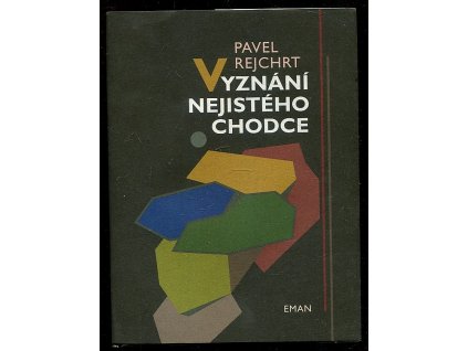 Vyznání nejistého chodce, Pavel Rejchrt, 2013