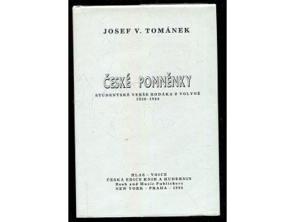 České pomněnky - studentské verše rodáka z Volyně 1930-1944, Josef V Toman-Tománek, 1994