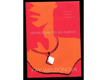 Náhrdelník od Bulgariho, Fay Weldon, 2002