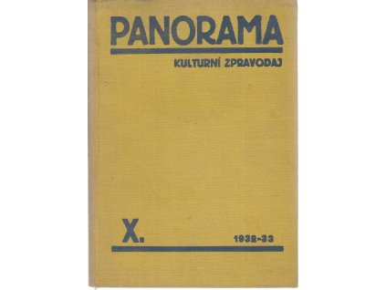 Panorama – ročník X., čísla 1–10 + Zpravodaj Družstevní práce (příloha) : Kulturní zpravodaj, 1932