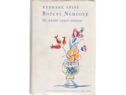 Vybrané spisy Boženy Němcové - Sv. 4 Básně, stati, dopisy, Božena Němcová, 1957