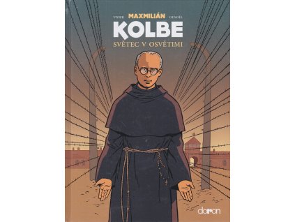 Maxmilián Kolbe: Světec v Osvětimi, Jean-Francois Vivier, 2019