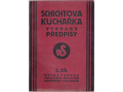 Schichtova kuchařka – vybrané předpisy – 2. díl : Masné pokrmy, minutová kuchyně, kuchyňský kalendář, 0