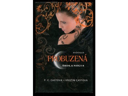 Škola noci. 8, Probuzená, P. C Cast, 2011