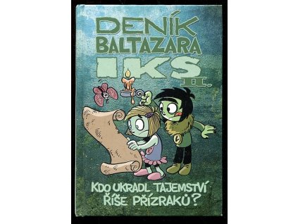 Deník Baltazara Iks 2. - Kdo ukradl tajemství říše přízraků, Jiří Urban, 2014