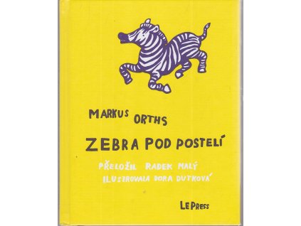 Zebra pod postelí - pro děti od 6 let, Markus Orths, 2017