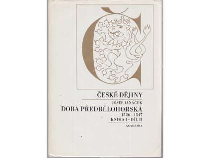 Doba předbělohorská. Kniha 1, díl II, 1526-1547, Josef Janáček, 1984