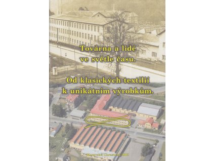 Továrna a lidé ve světle času - Od klasických textilií k unikátním výrobkům, 2008