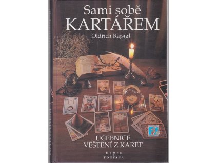 Sami sobě kartářem : učebnice věštění z karet. I. díl, Oldřich Rajsigl, 1999