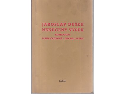 Nenucený výsek : rozhovory, Jaroslav Dušek, 2004