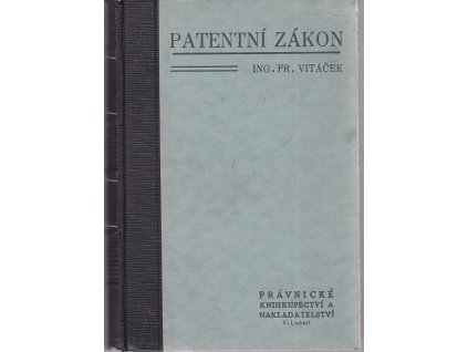 Československý patentní zákon s příslušnými zákony, nařízeními, vyhláškami a státními smlouvami, jakož i s rozhodnutími od r. 1899 do doby přítomné
