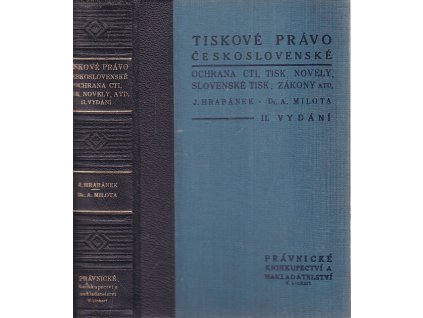 Tiskové právo československé : ochrana cti, tiskové novely, slovenské tiskové zákony, redaktorský zákon atd