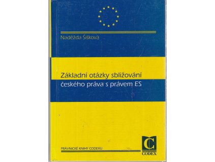 Základní otázky sbližování českého práva s právem ES, Naděžda Šišková, 1998