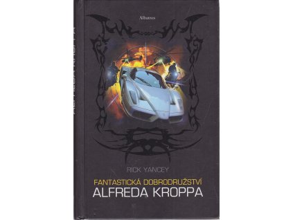 Fantastická dobrodružství Alfreda Kroppa, Richard Yancey, 2010