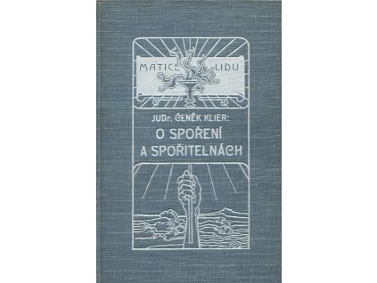 O spoření a spořitelnách, Čeněk Klier, 1914