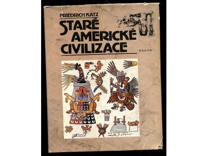 Staré americké civilizace, Friedrich Katz, 1989