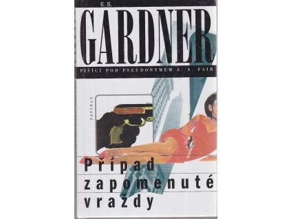 Případ zapomenuté vraždy, Erle Stanley Gardner, 1999