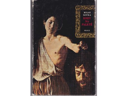 Krev na paletě - Caravaggio - román malíře