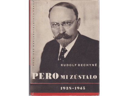 Pero mi zůstalo 1938 - 1945, Rudolf Bechyně, 1947