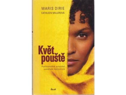 Květ pouště - podivuhodné putování somálské kočovnice, Waris Dirie, 2010