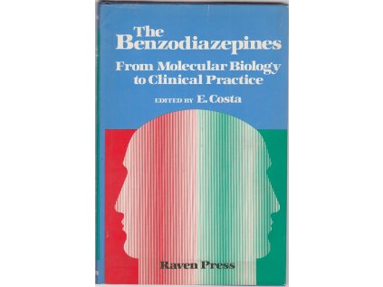 The Benzodiazepines : From Molecular Biology to Clinical Practice, E. Costa, 1983