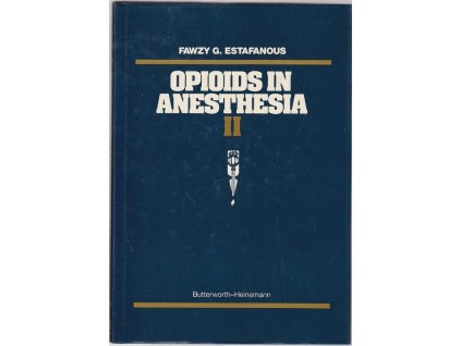 Opioids in Anesthesia II, Fawzy G. Estafanous, 1991