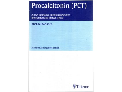Procalcitonin (PCT) : A new, innovative infection parameter – Biochemical and clinical aspects, Michael Meisner, 2000