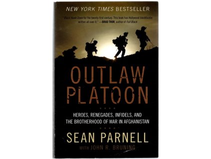 Outlaw Platoon : Heroes, Renegades, Infidels, and the Brotherhood of War in Afghanistan