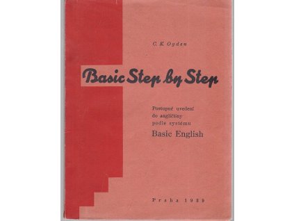 Basic Step by Step : postupné uvedení do angličtiny podle systému Basic English, C. K Ogden, 1939