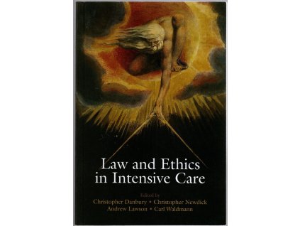 Law and Ethics in Intensive Care, Christopher Danbury, 2010