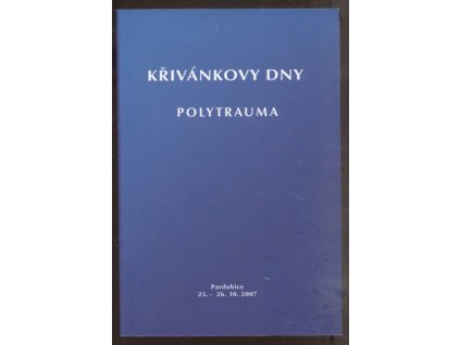 Křivánkovy dny : 5. anesteziologická konference v Pardubicích, 25.-26.10.2007, autorů Kolektiv, 2007