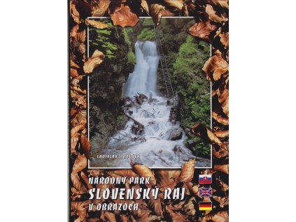 Národný park Slovenský raj v obrazoch : The National Park Slovak Paradise in Pictures – Der national Park Slowakisches Paradies in Bildern