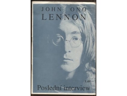 Poslední interview 1. díl, John Ono Lennon, 1990